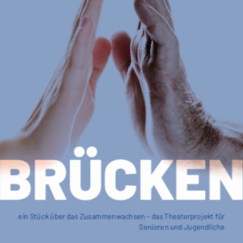 Brücken – intergenerational theater project